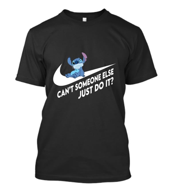 Stitch Can't Someone Else Just Do It T-Shirt