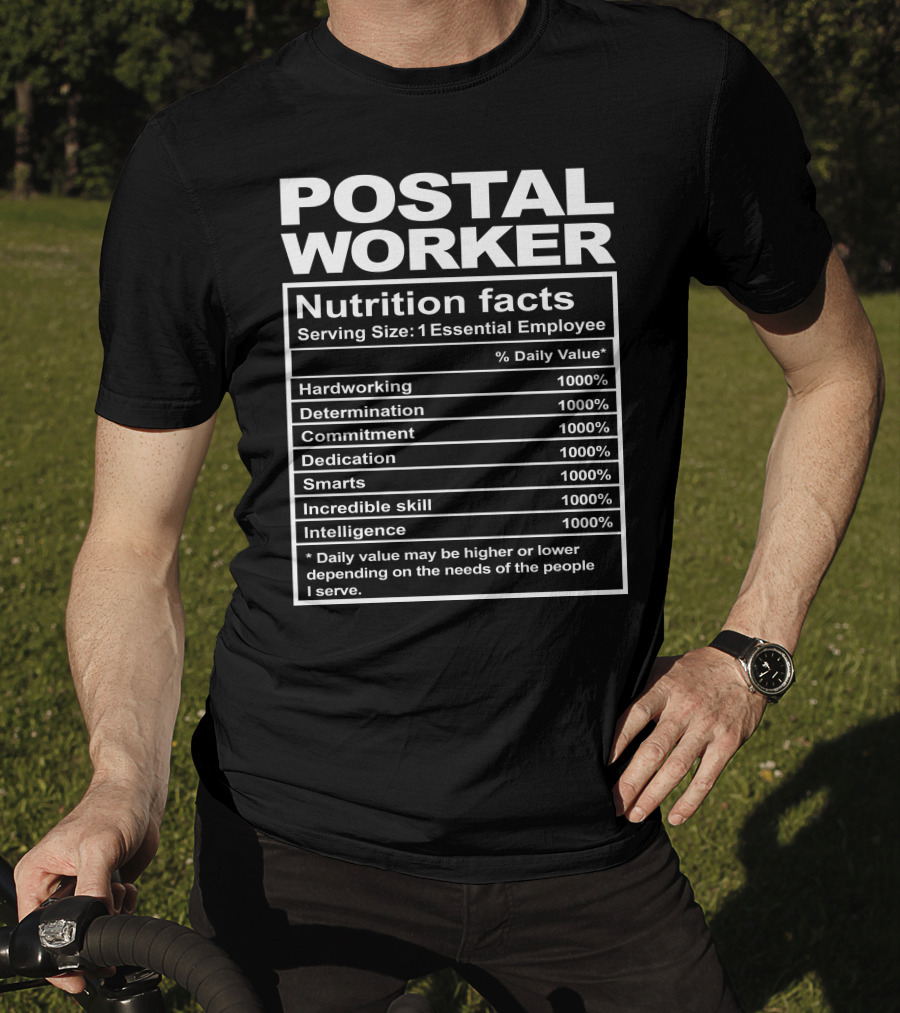 Postal Worker Nutrition Facts Hardworking Determination Commitment Dedication Smarts Incredible Skill Intelligence T-Shirt