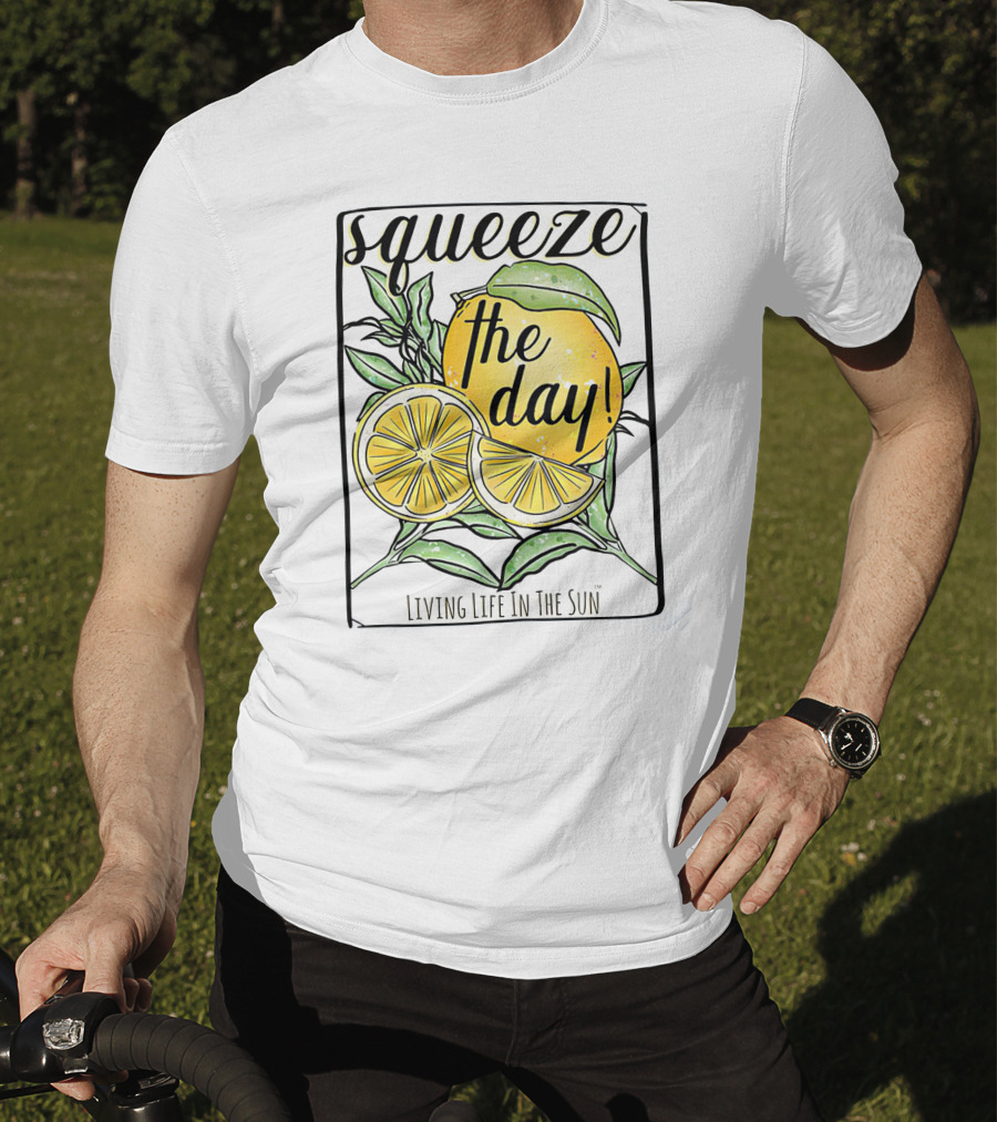Squeeze The Day Living Life In The Sun Lemon T-Shirt