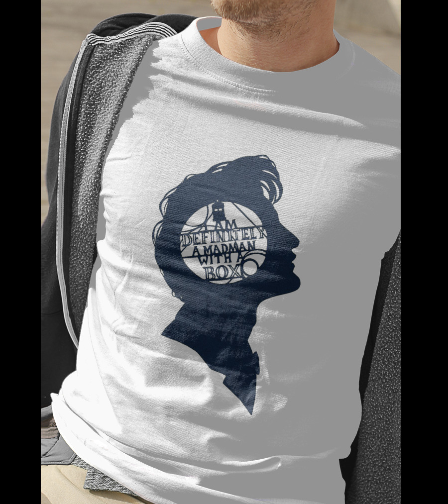 Tardis I Am Definitely A Madman With A Box T-Shirt