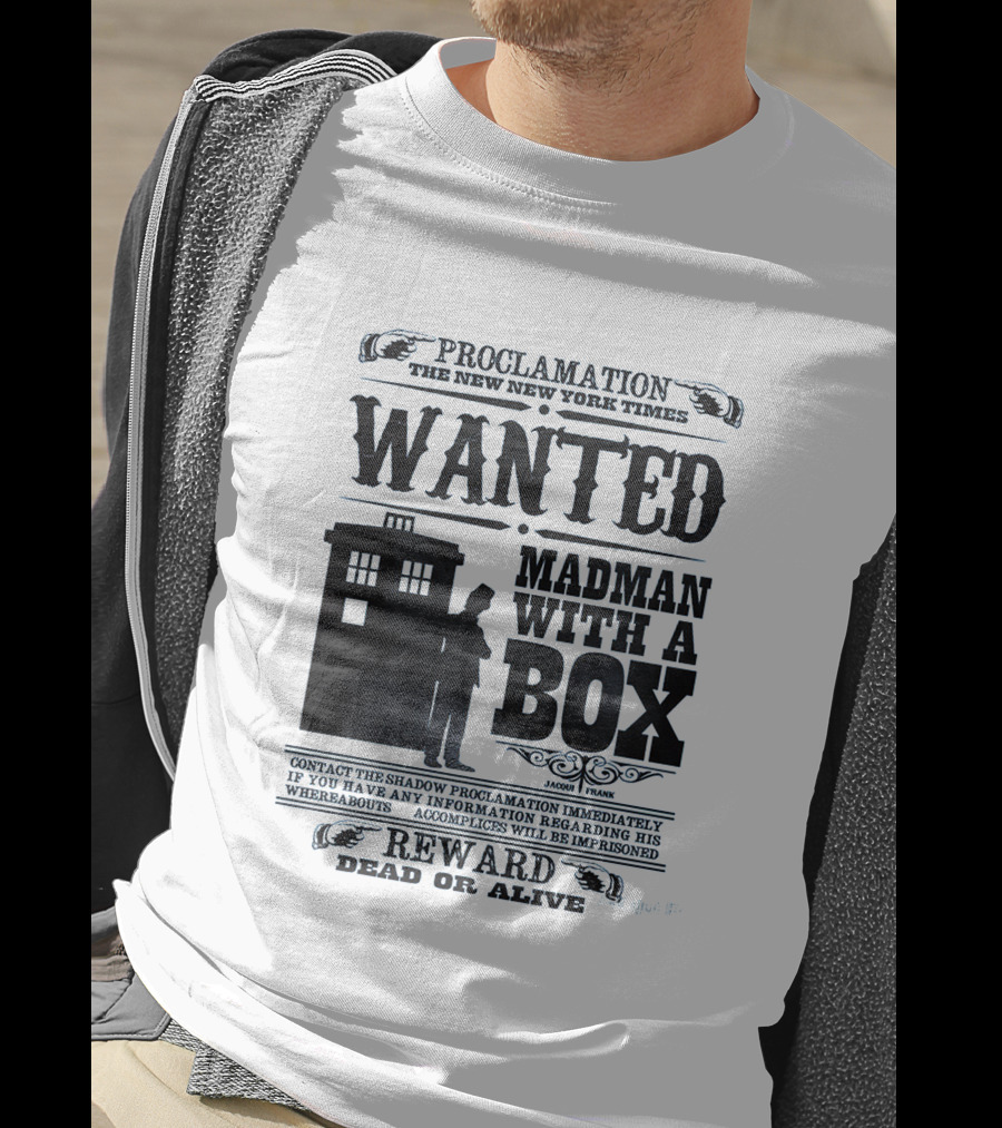 Proclamation New New York Times Wanted Madman With A Box Reward Dead Or Alive T-Shirt