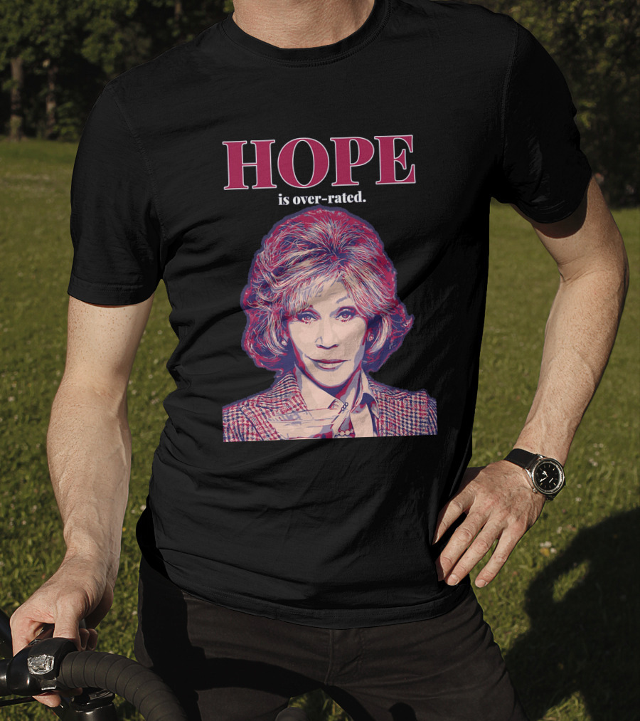 HOPE Is Over-rated T-Shirt