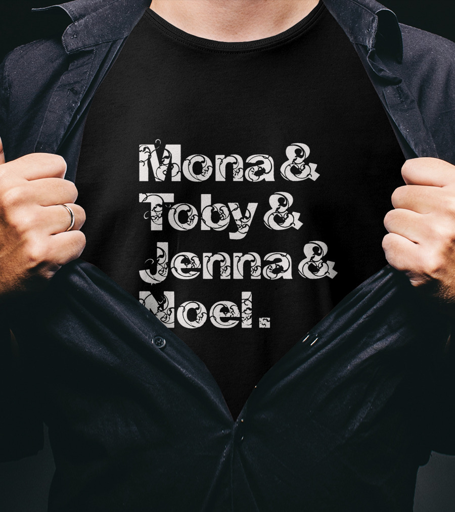 Mona And Toby And Jenna And Noel Pretty Little Liars Cast Names T-Shirt