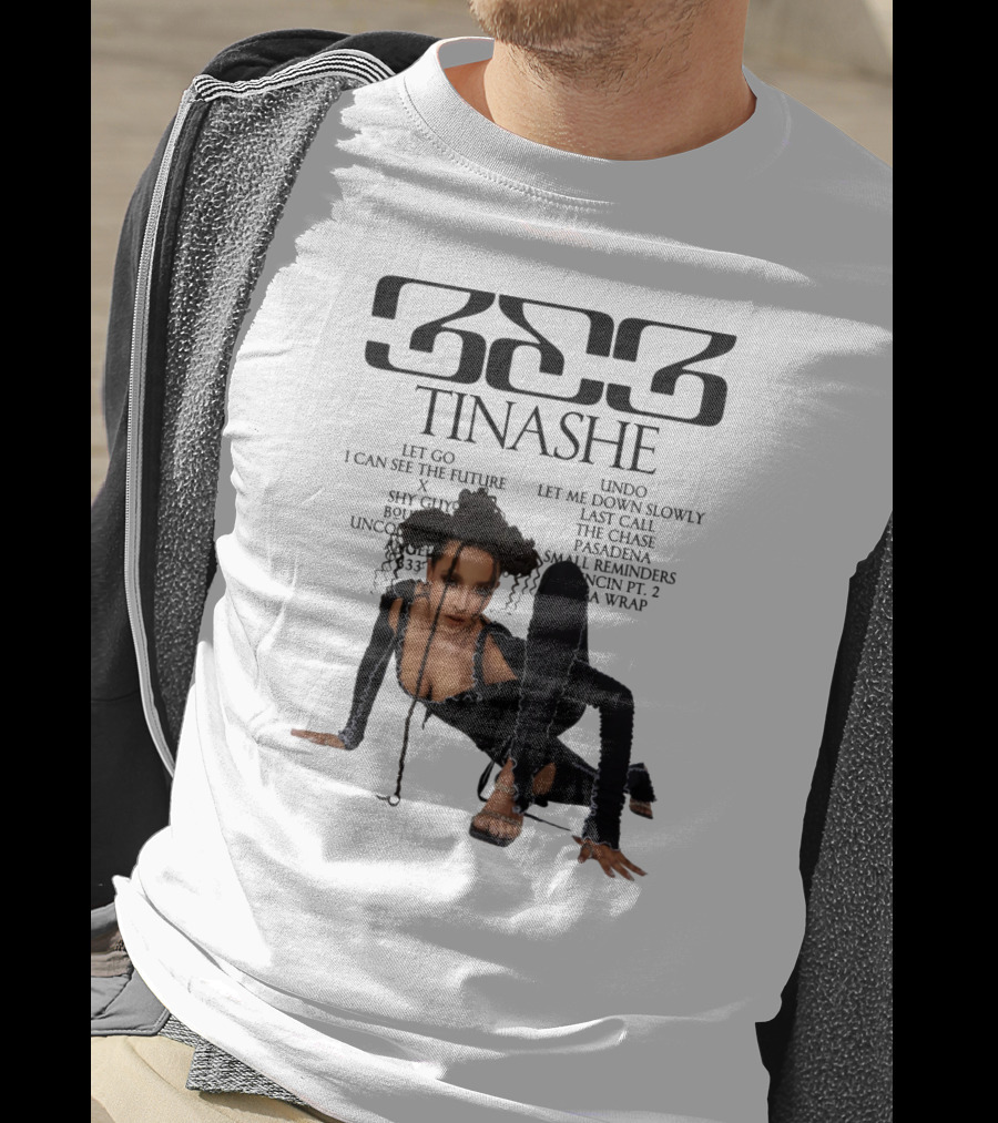 333 Tinashe Let Go I Can See The Future X Shy Guy Bouncin' Unconditional Undo Let Me Down Slowly Last Call The Chase Pasadena Small Reminders Bouncin' Pt. 2 It's A Wrap T-Shirt