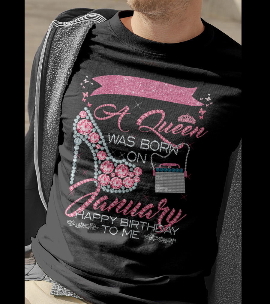 A Queen Was Born On January Happy Birthday To Me T-Shirt