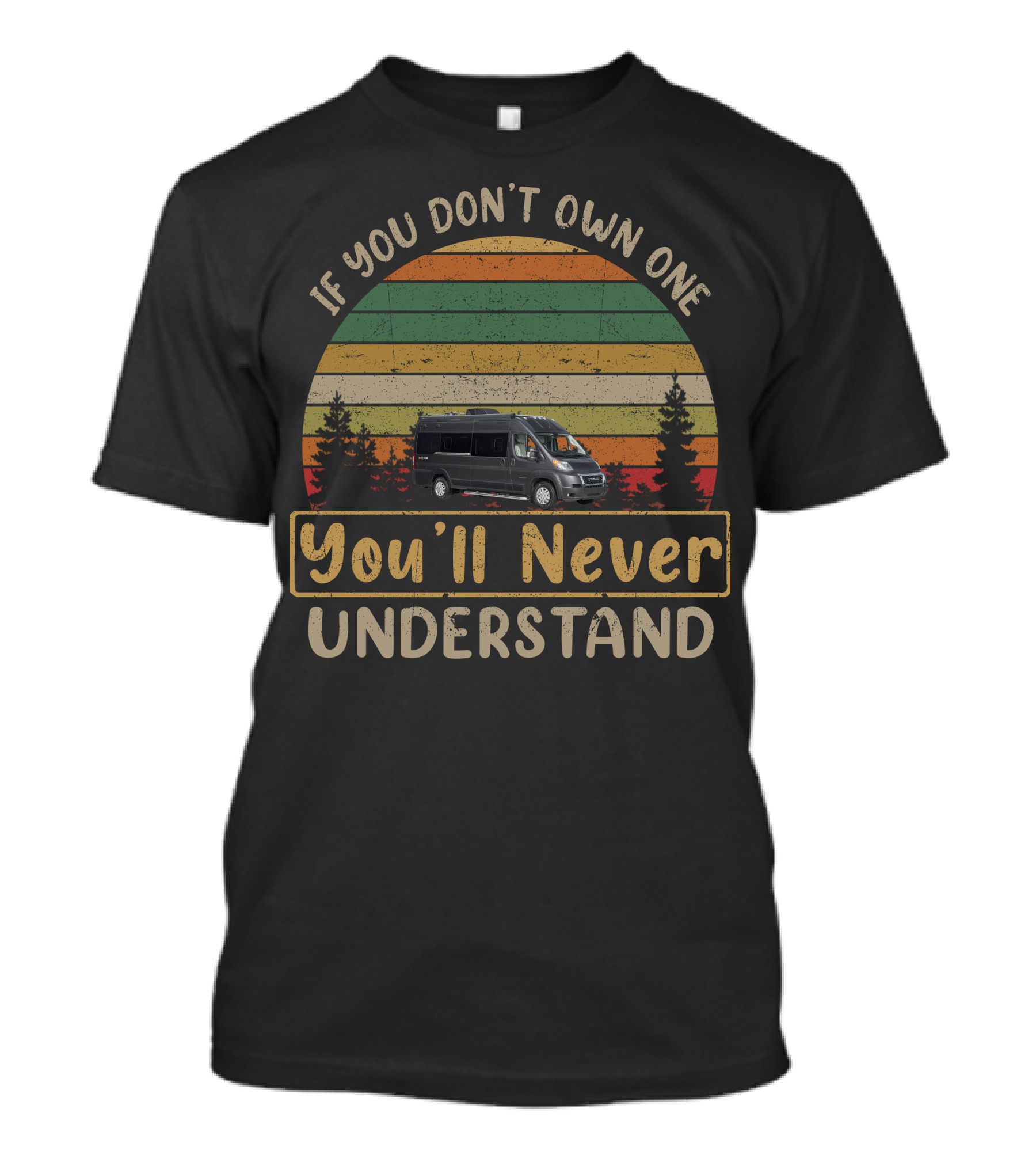 If You Don't Own One You'll Never Understand Entegra Ethos Vintage Camper Van Adventure T-Shirt