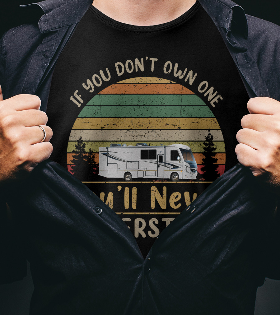 Holiday Rambler Reno If You Don't Own One You'll Never Understand T-Shirt