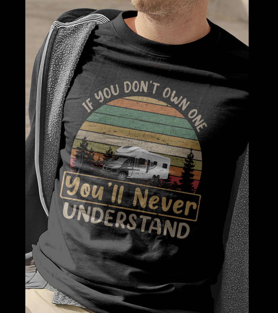 If You Don't Own One You'll Never Understand RV Camper Swift Kon Tiki T-Shirt