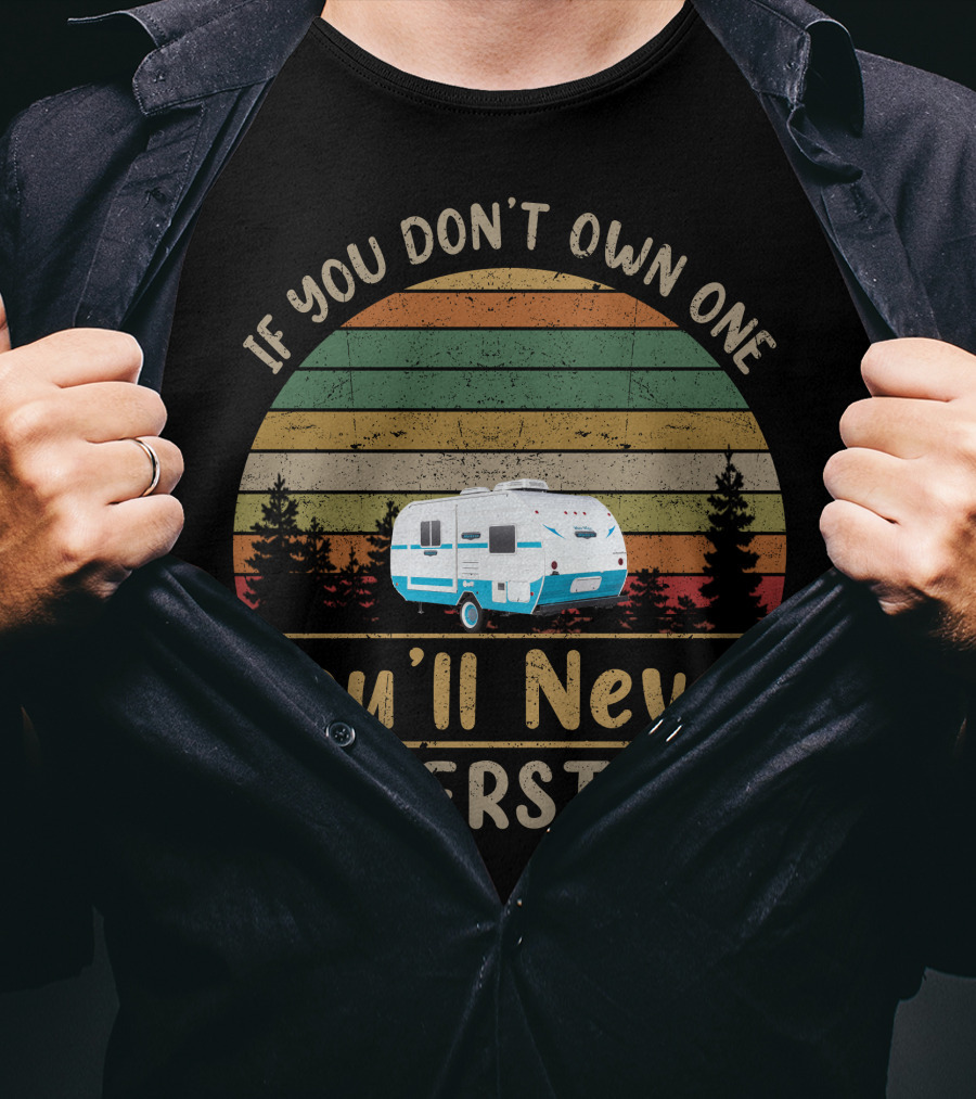 If You Don't Own One You'll Never Understand Retro Camper Vintage Stripes T-Shirt