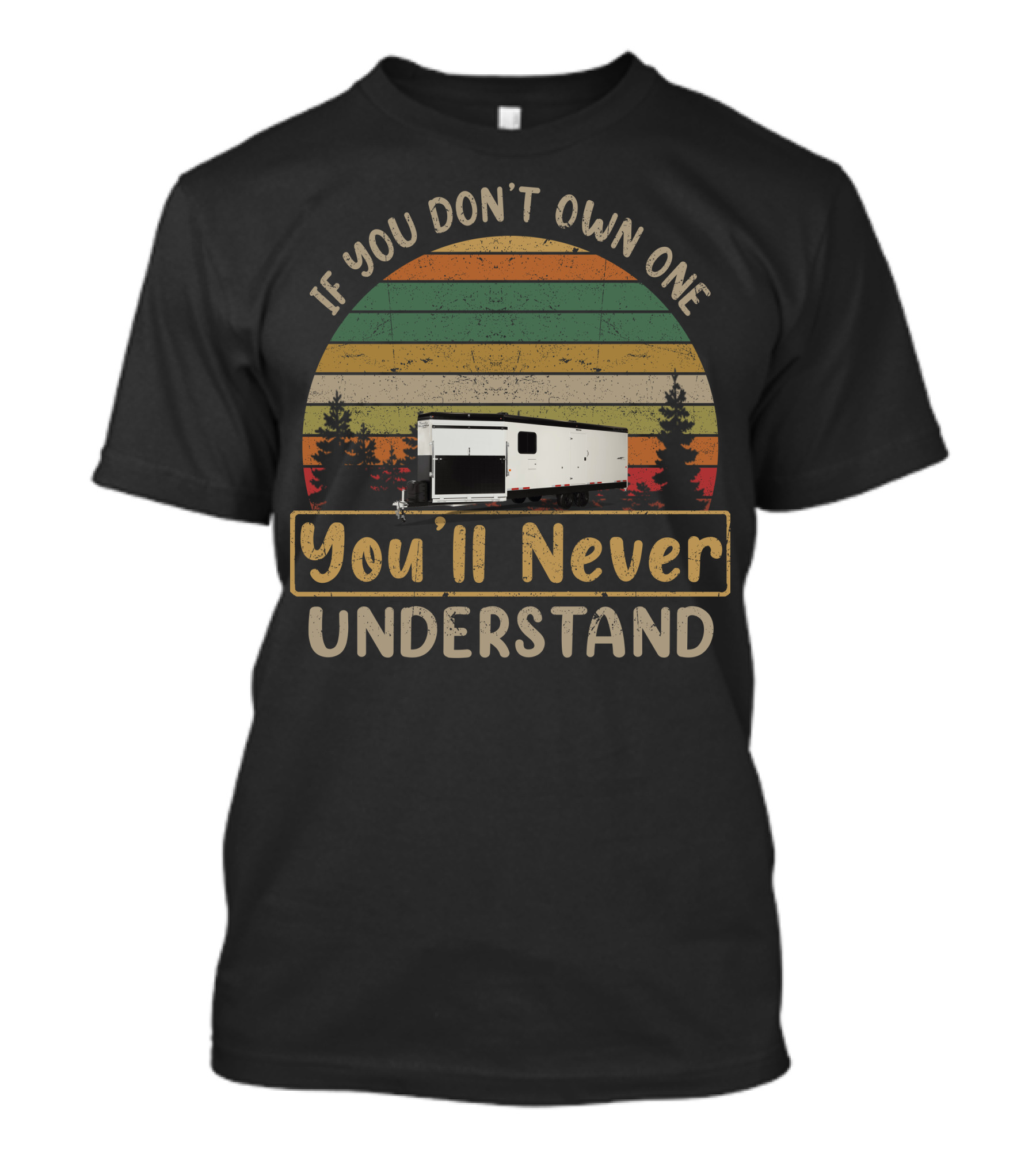 If You Don't Own One You'll Never Understand Trails West RPM Camping Trailer Retro Vintage Stripes T-Shirt