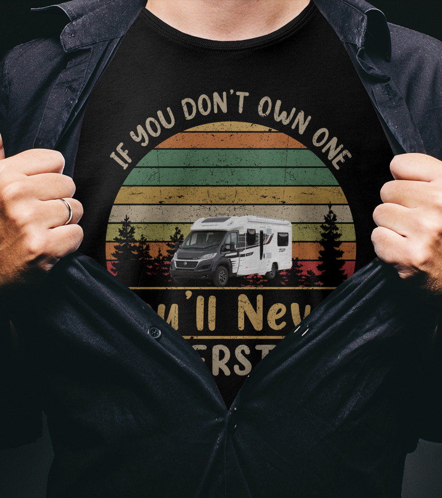 If You Don't Own One You'll Never Understand Camper Vintage Retro T-Shirt
