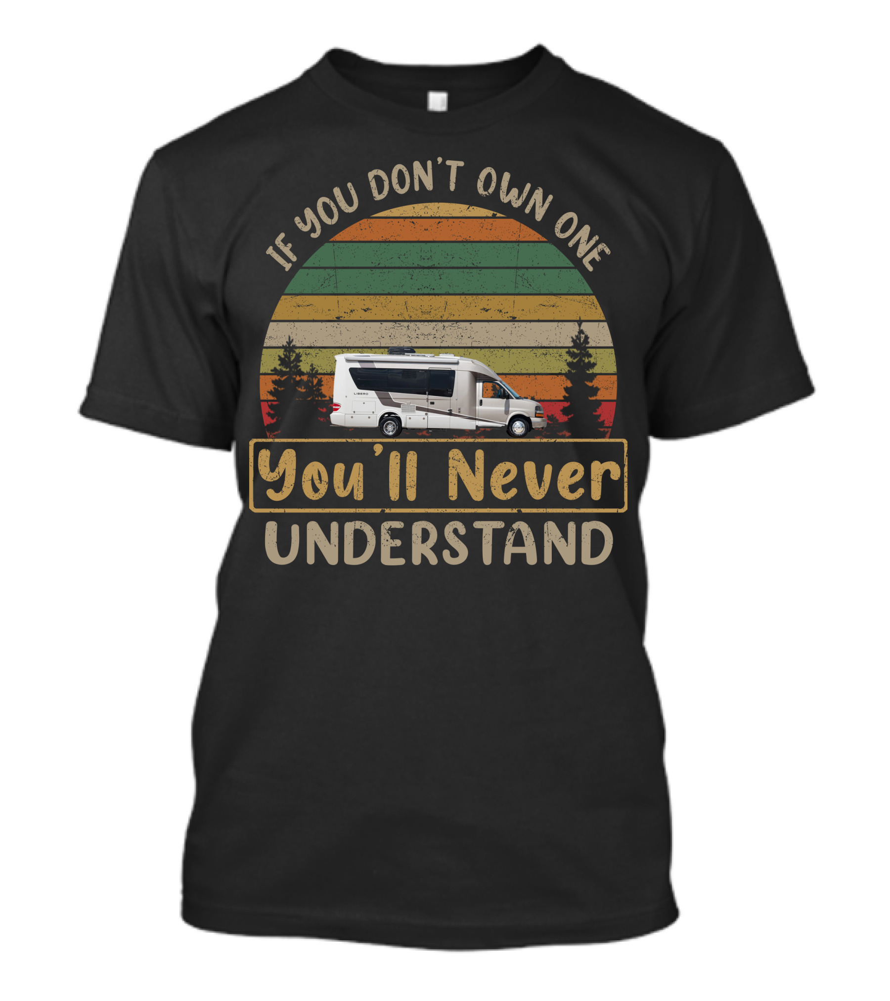 If You Don't Own One You'll Never Understand Leisure Travel Vans Libero T-Shirt