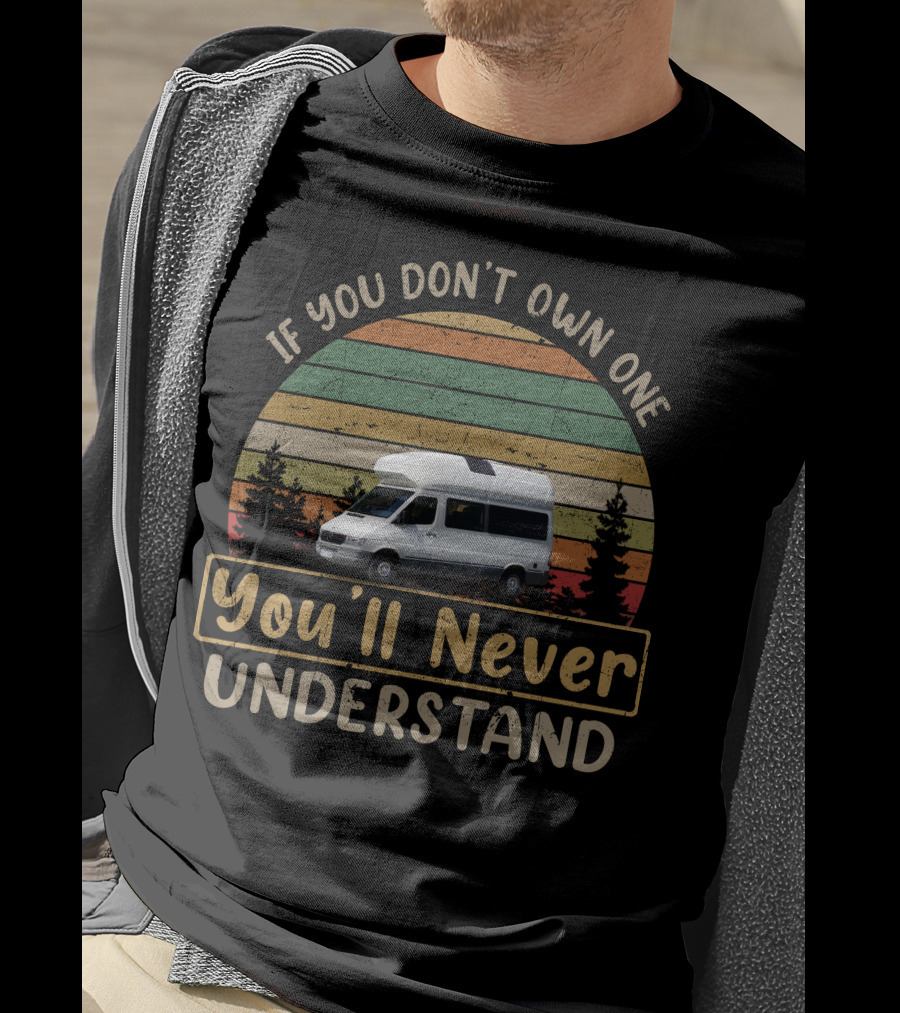 If You Don't Own One You'll Never Understand Westfalia James Cook Campervan Vintage Sunset T-Shirt