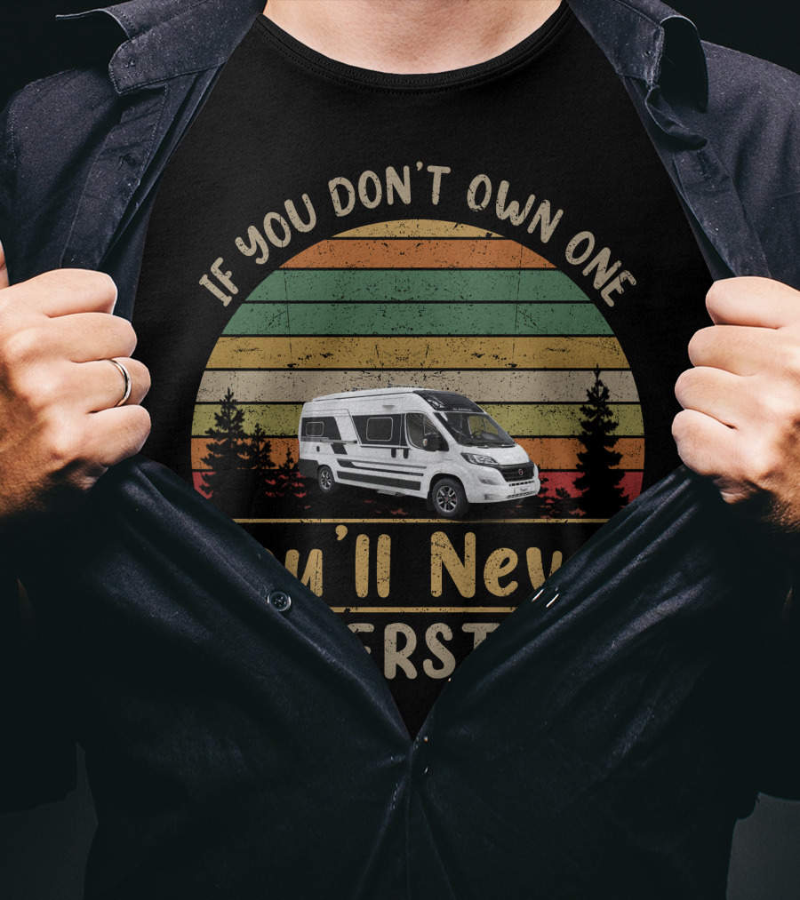 If You Don't Own One You'll Never Understand Adria Twin Sports Camper Van T-Shirt