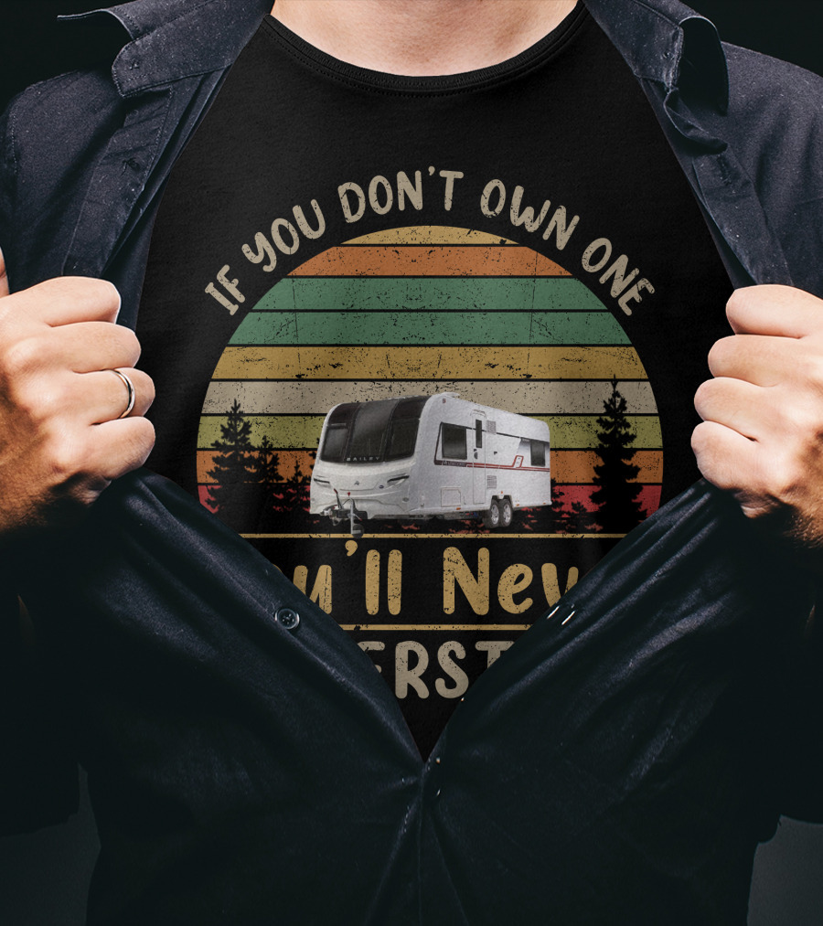 If You Don't Own One You'll Never Understand Bailey Unicorn Caravan T-Shirt