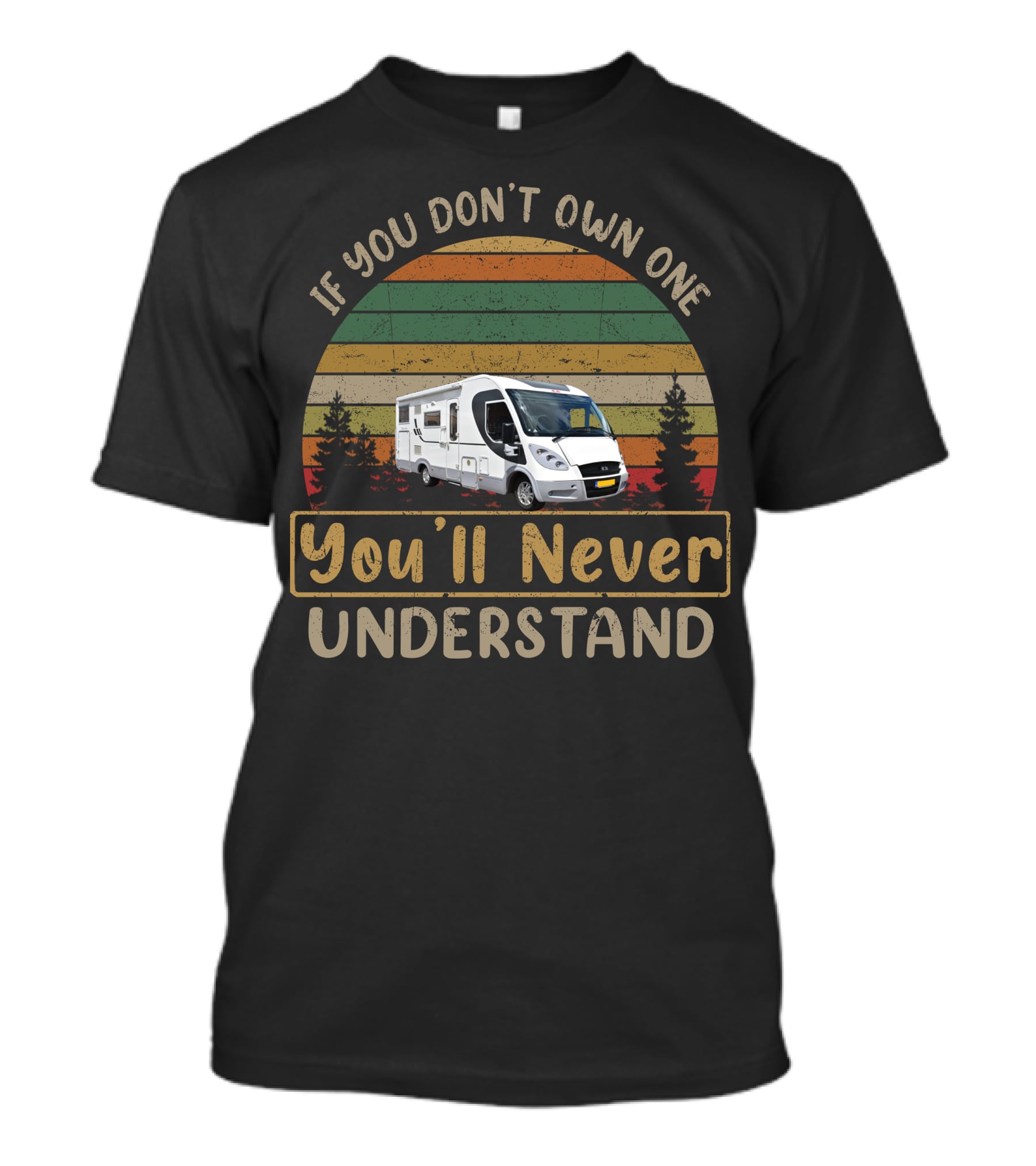 If You Don't Own One You'll Never Understand Retro Camper RV Adventure T-Shirt