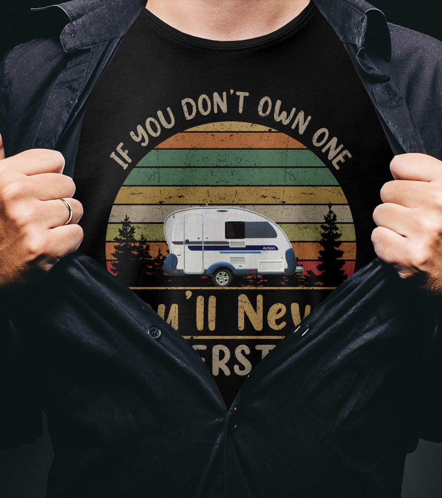 If You Don't Own One Adria Action You'll Never Understand Retro Camping T-Shirt