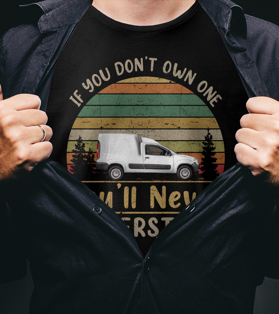 RAM ProMaster Rapid If You Don't Own One You'll Never Understand T-Shirt