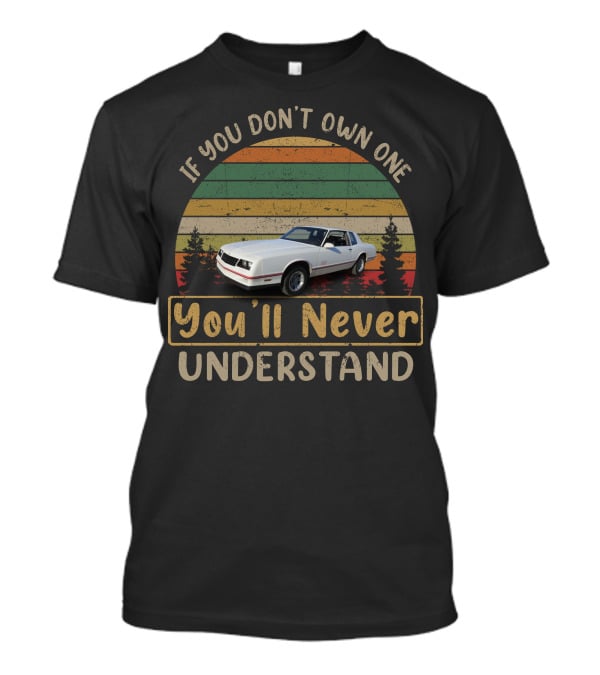 1988 Monte Carlo Super Sport You'll Never Understand T-Shirt