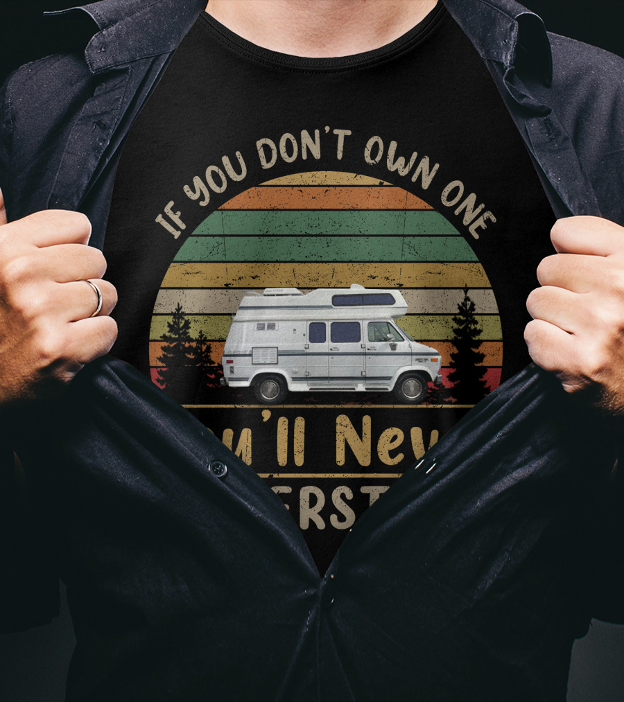 If You Don't Own One You'll Never Understand Horizon RV Vintage Sunset Camper T-Shirt