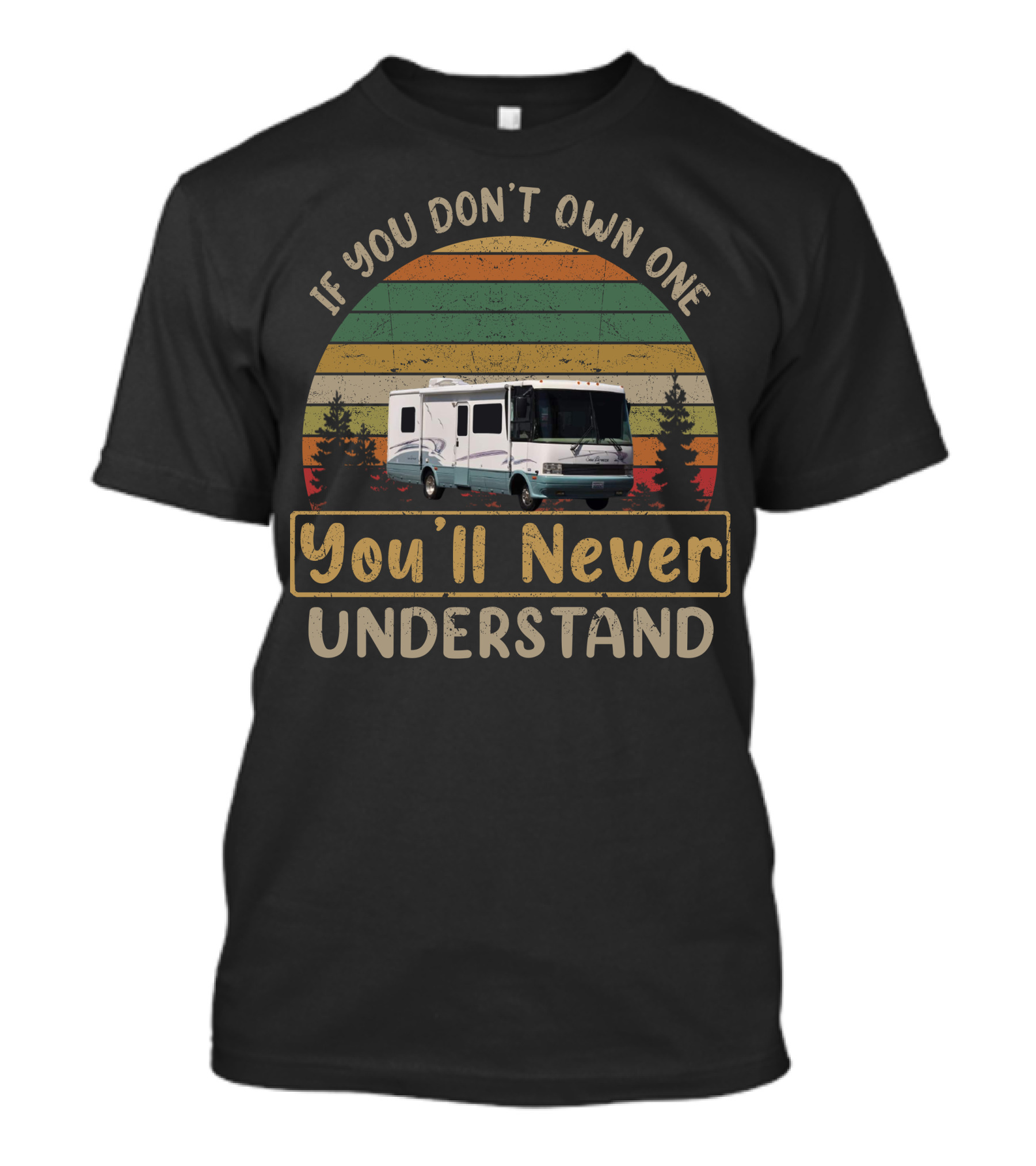 If You Don't Own One You'll Never Understand National RV Vintage Retro Camper T-Shirt