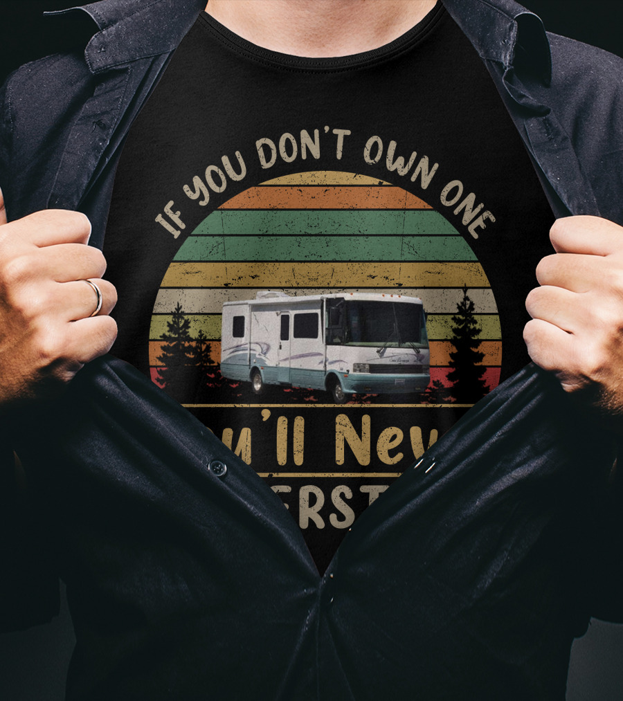 If You Don't Own One You'll Never Understand National RV Vintage Retro Camper T-Shirt