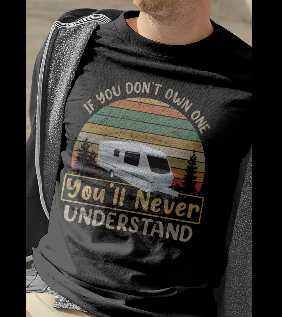 Abbey Aventura 330 Caravan If You Don't Own One You'll Never Understand T-Shirt