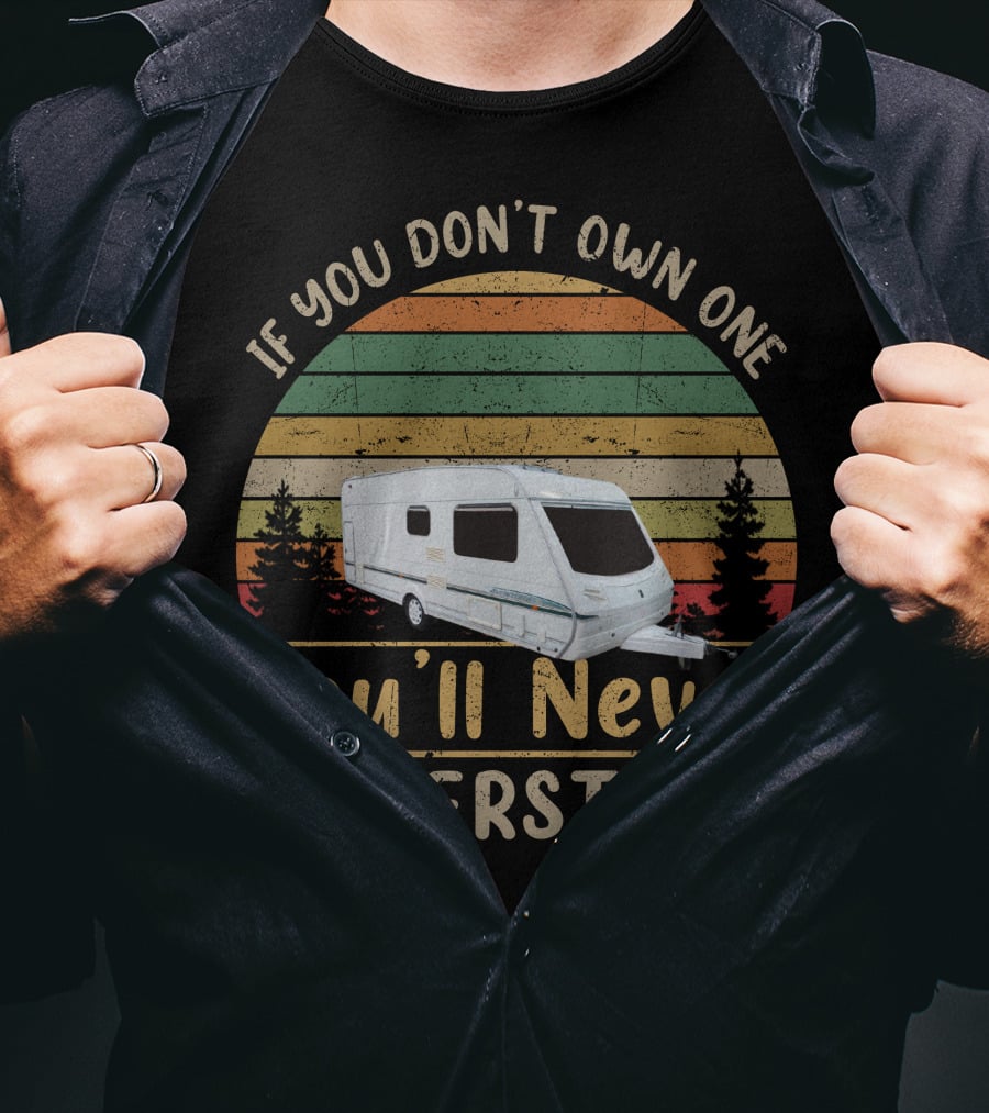Abbey Aventura 330 Caravan If You Don't Own One You'll Never Understand T-Shirt