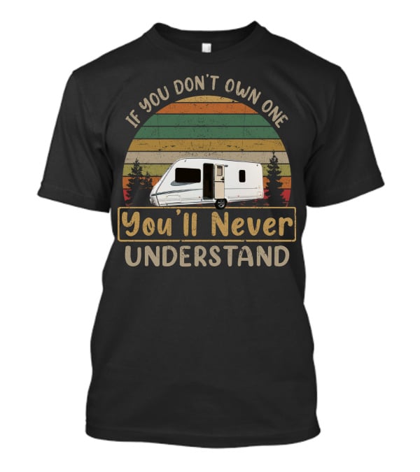 Abbey Aventura 318 If You Don't Own One You'll Never Understand T-Shirt