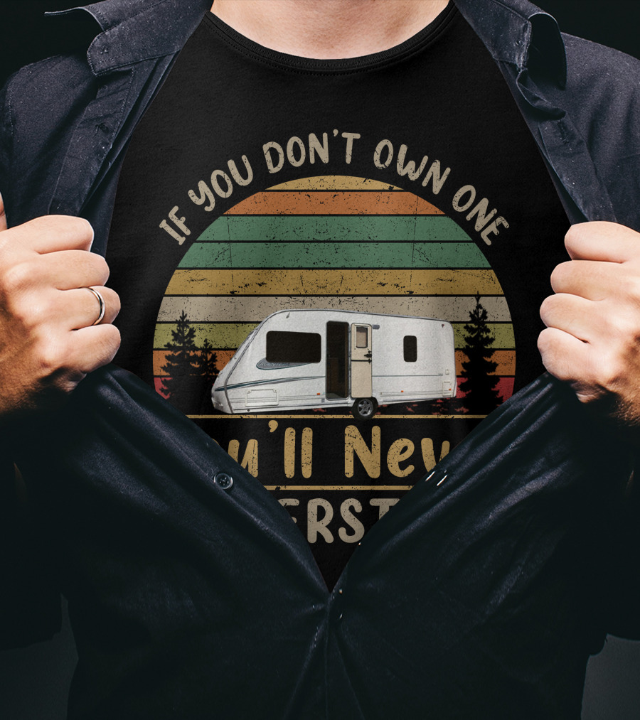 Abbey Aventura 318 If You Don't Own One You'll Never Understand T-Shirt
