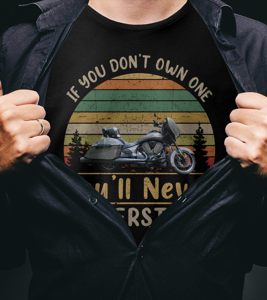 If You Don't Own One You'll Never Understand CT Motorcycle T-Shirt