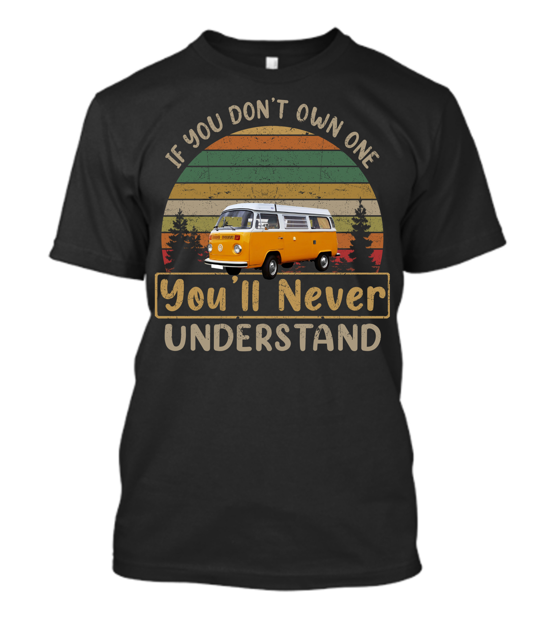 If You Don't Own One Vw Bus You'll Never Understand T-Shirt