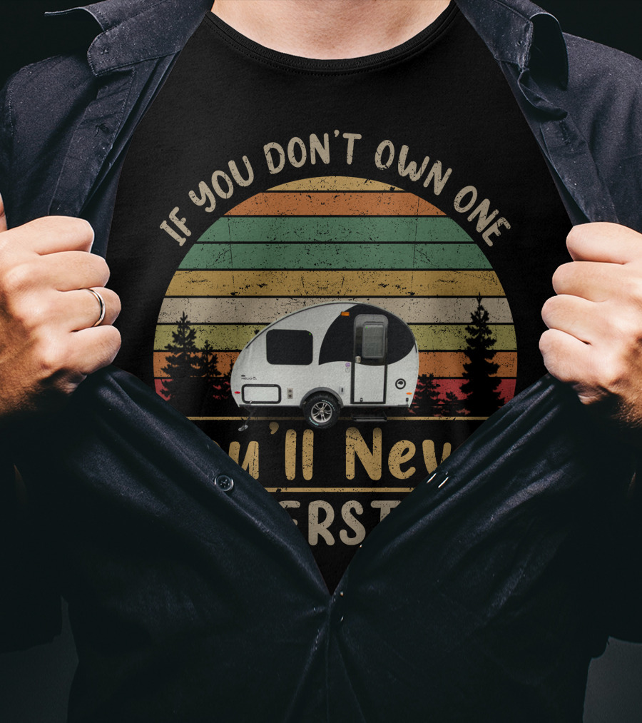 If You Don't Own One You'll Never Understand Helio Trailer T-Shirt