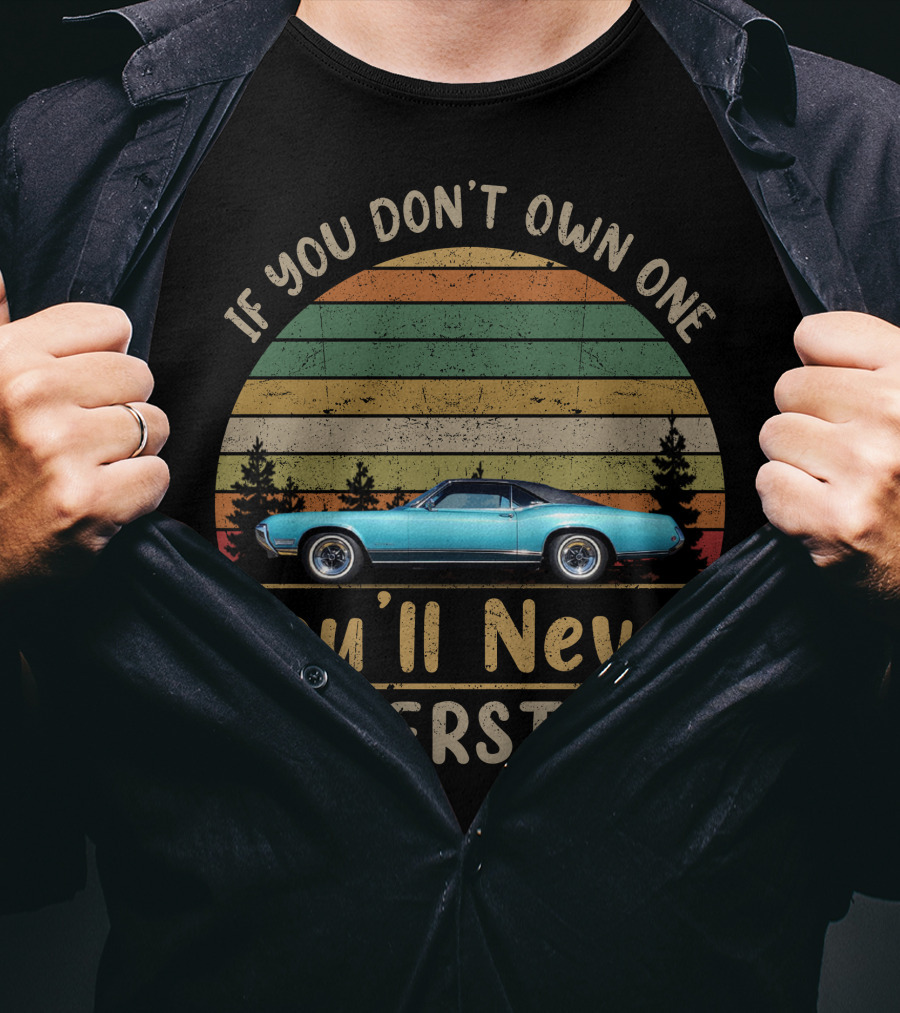 If You Don't Own One You'll Never Understand Buick Riviera2 T-Shirt