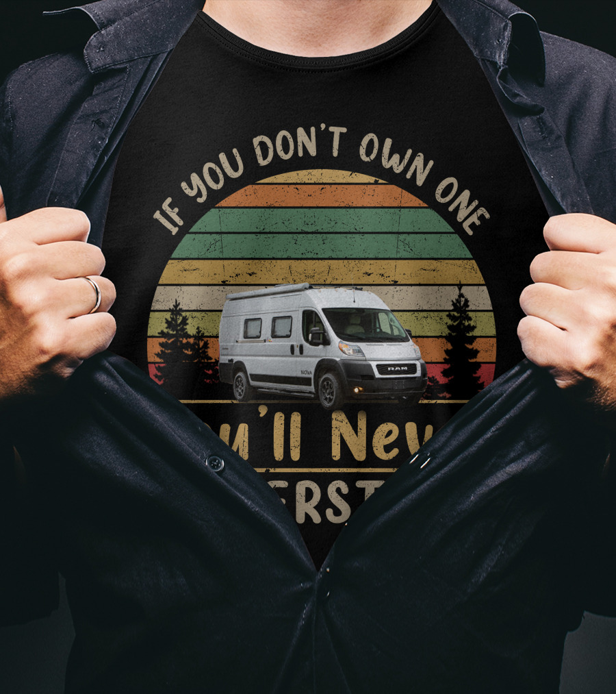 If You Don't Own One You'll Never Understand Nova Coachmen RV T-Shirt