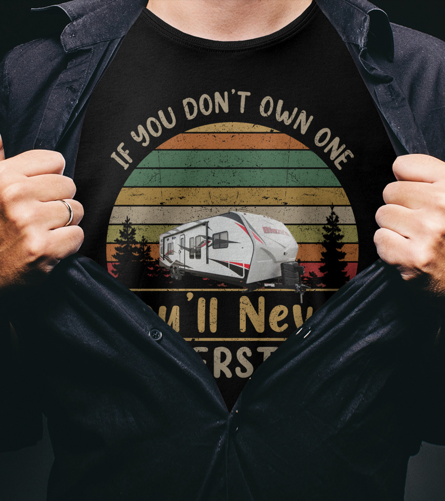 If You Don't Own One You'll Never Understand Pacific Coachworks T-Shirt