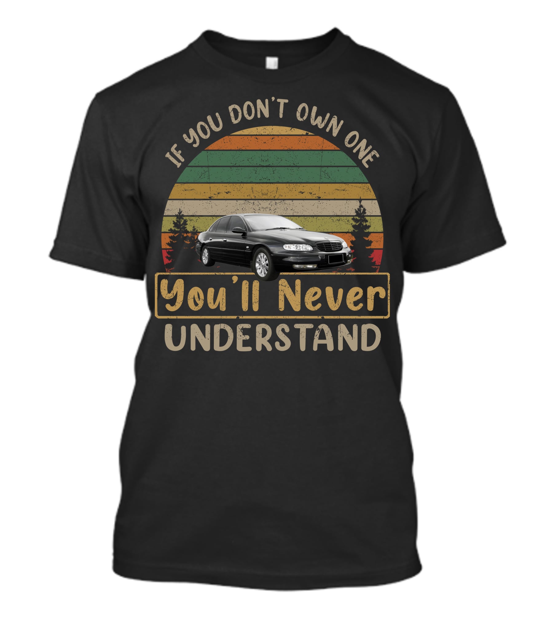 Holden Statesman Caprice If You Don't Own One You'll Never Understand T-Shirt