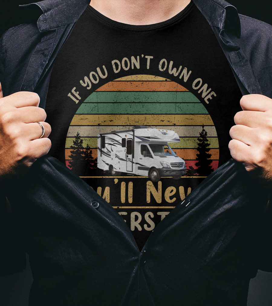 If You Don't Own One You'll Never Understand Jayco Melbourne Class T-Shirt