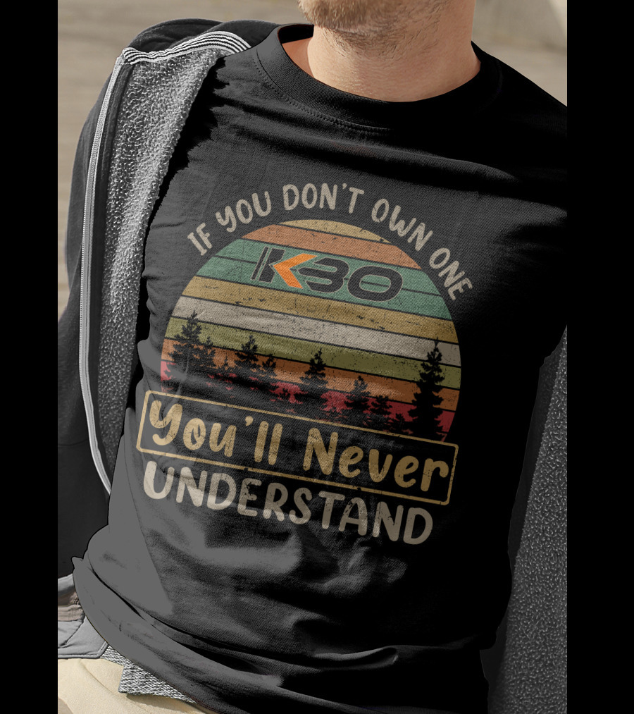 KBO Bike If You Don't Own One You'll Never Understand T-Shirt
