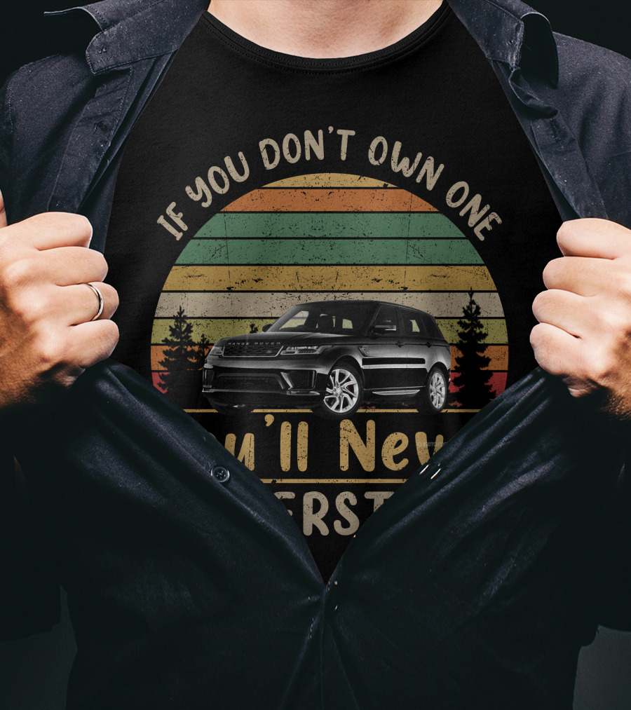 If You Don't Own One You'll Never Understand Range Rover Sport Retro Sunset T-Shirt