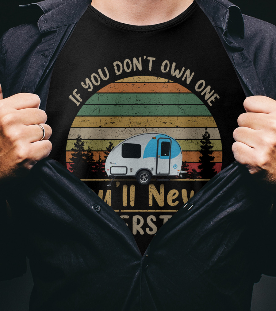 If You Don't Own One You'll Never Understand Helio Trailer O2 T-Shirt