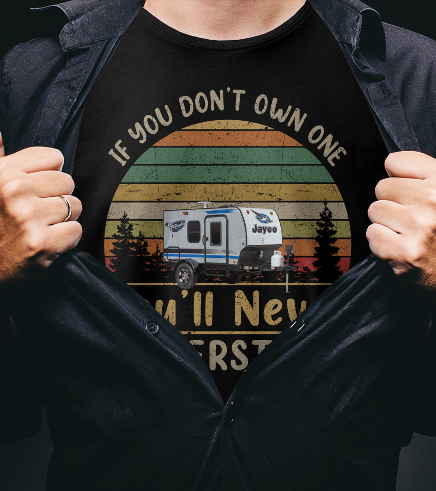 If You Don't Own One You'll Never Understand Jayco Retro Sunset Camper T-Shirt