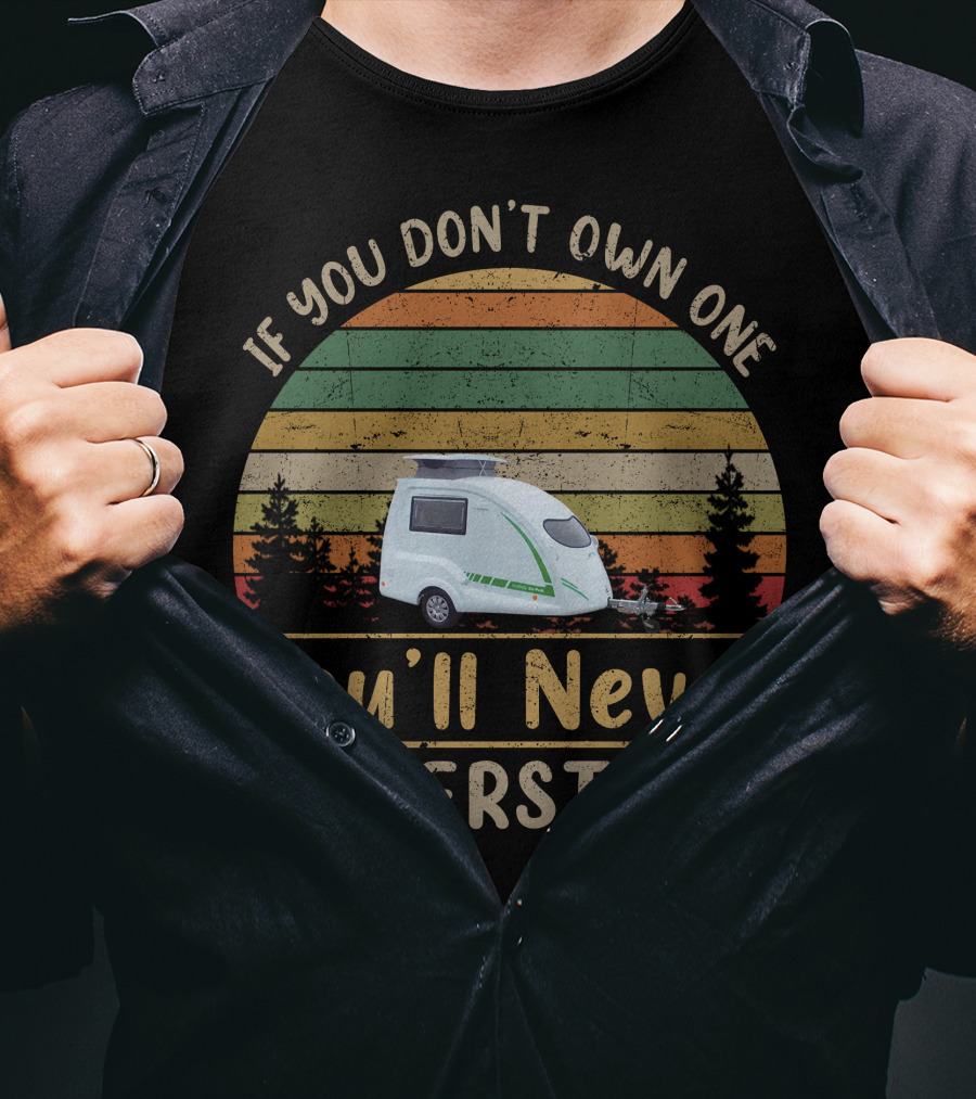 If You Don't Own One You'll Never Understand Retro Campervan Adventure T-Shirt