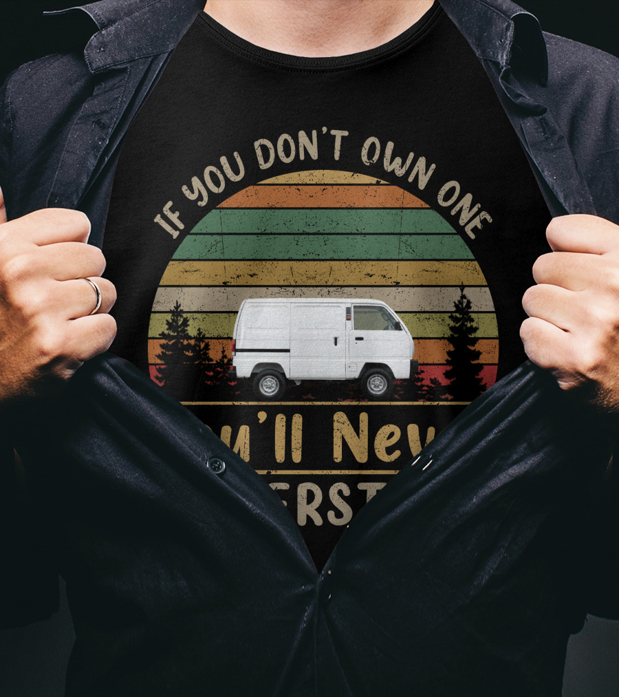 If You Don't Own One You'll Never Understand Suzuki Carry T-Shirt