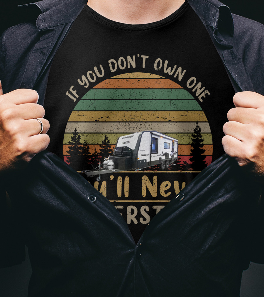 If You Don't Own One You'll Never Understand Majestic Caravan Vintage Sunset Forest T-Shirt