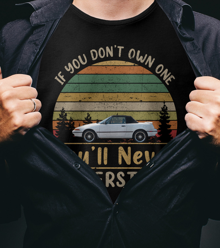 If You Don't Own One You'll Never Understand Mercury Capri Vintage Car T-Shirt