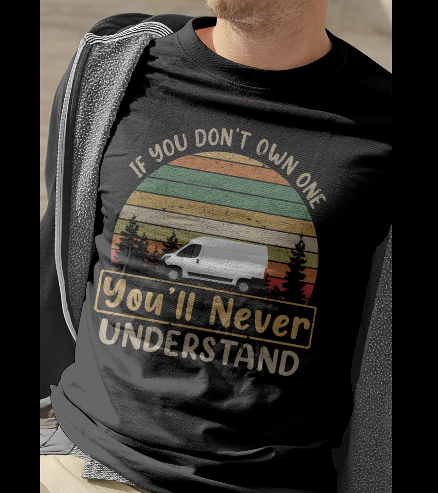 If You Don't Own One You'll Never Understand Peugeot Boxer Campervan T-Shirt