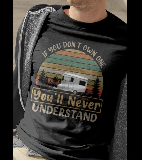 If You Don't Own One You'll Never Understand Gobur Carousel Folding Caravan T-Shirt