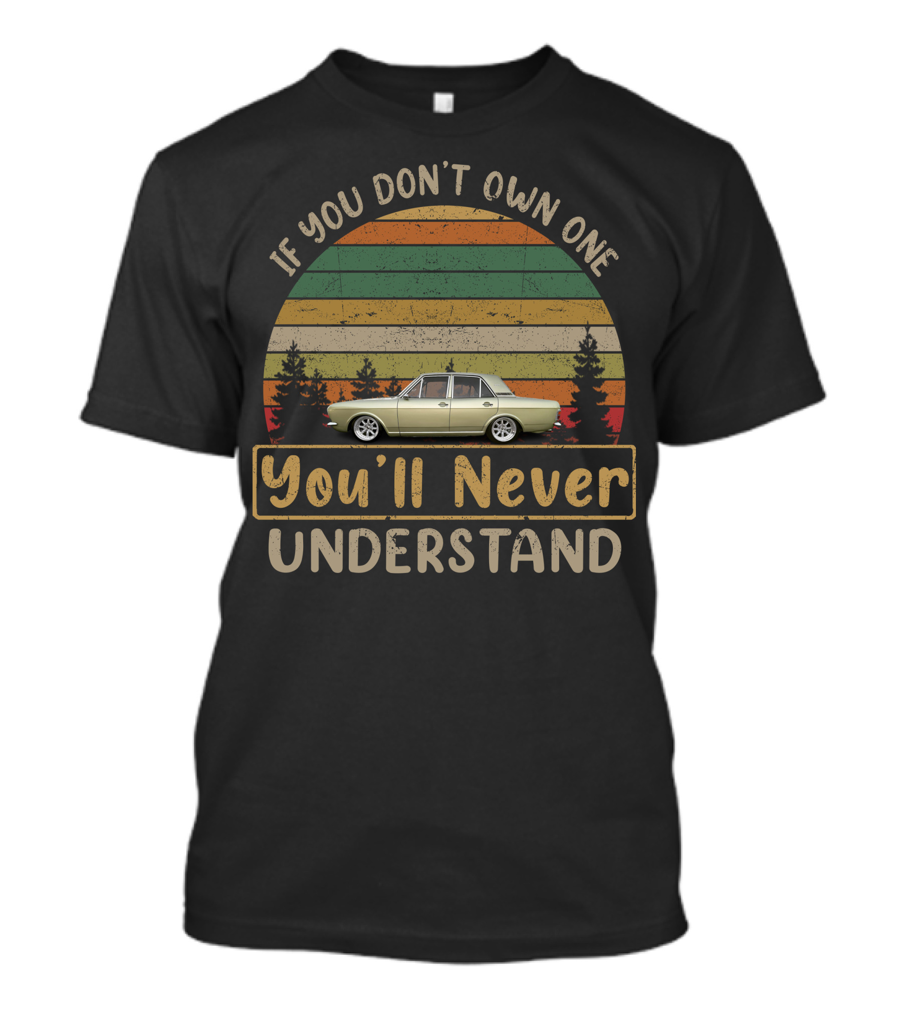 If You Don't Own One You'll Never Understand MK2 Cortina T-Shirt