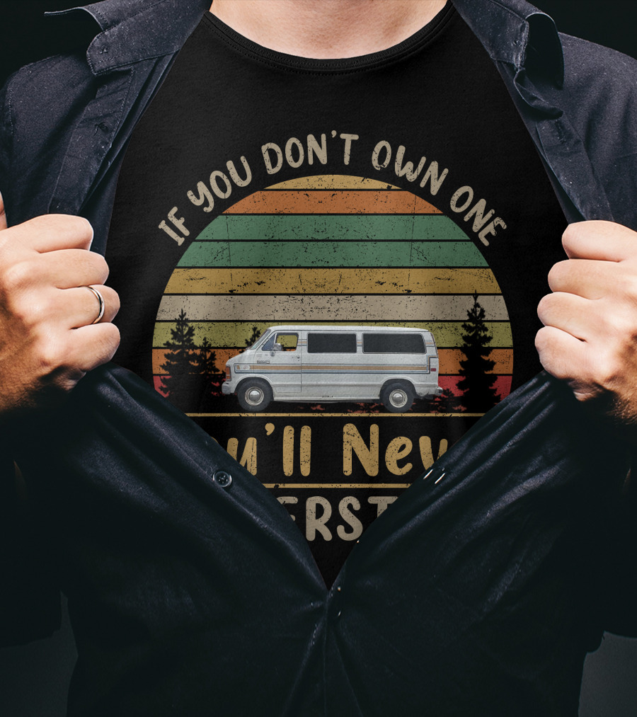 If You Don't Own One You'll Never Understand Retro Dodge And Plymouth Vans T-Shirt